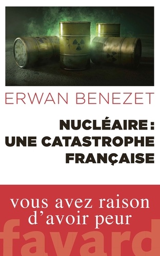 Nucléaire : Une Catastrophe Française