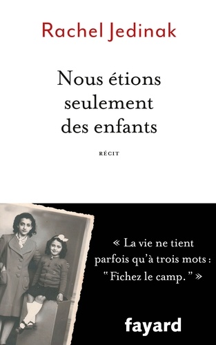Nous Étions Seulement Des Enfants - Une Vie Pour Vivre, Une Vie Pour Se Souvenir