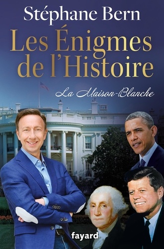 Les Énigmes De L'histoire - La Maison Blanche