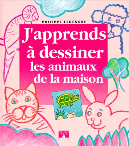 J'apprends À Dessiner Les Animaux De La Maison