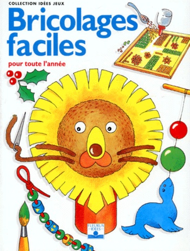 Bricolages Faciles Pour Toute L'annee