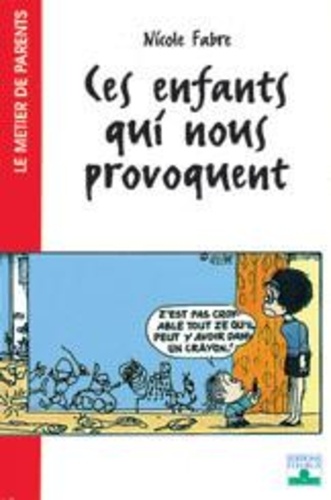 Ces Enfants Qui Nous Provoquent