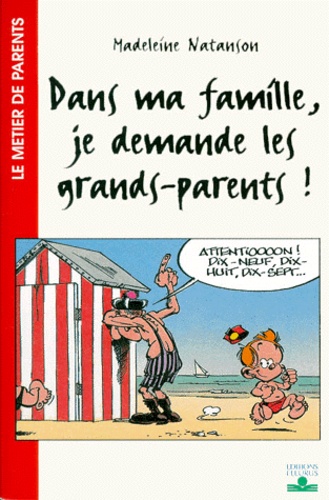 Dans Ma Famille, Je Demande Les Grands-Parents !