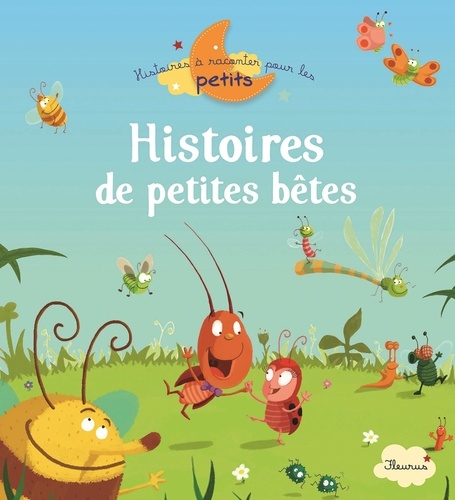 Histoires De Petites Bêtes