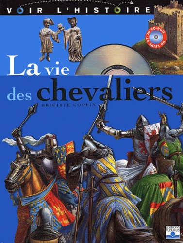La Vie Des Chevaliers - Avec Cd-Rom