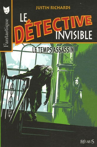 Le Détective Invisible - Tome 4 - Le Temps Assassin