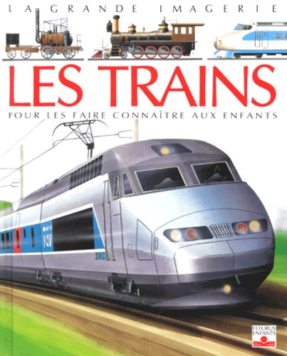 Les Trains - Pour Les Faire Connaître Aux Enfants