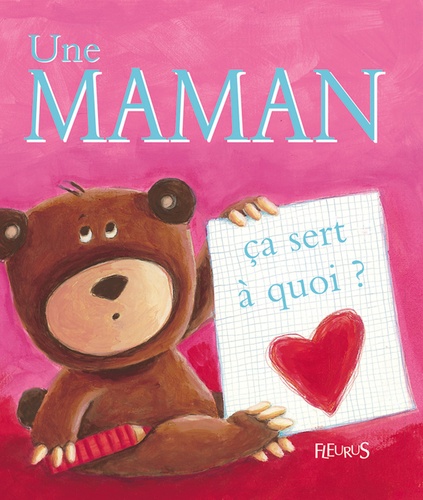 Une Maman Ça Sert À Quoi ?