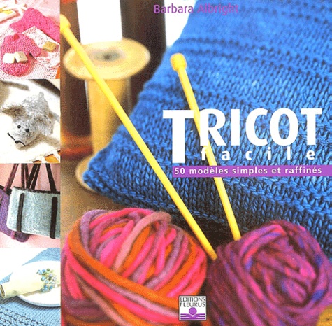 Tricot Facile - 50 Modèles Simples Et Raffinés