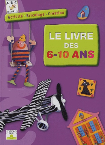 Le Livre Des 6-10 Ans - Activité, Bricolage, Création