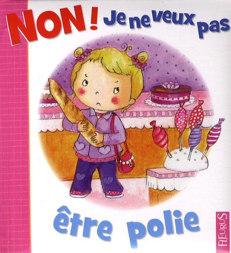 Non! Je Ne Veux Pas Être Polie