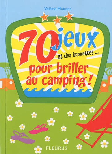 70 Jeux Et Des Brouettes - Pour Briller Au Camping !