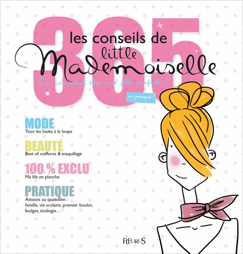 Les 365 Conseils De Little Mademoiselle - Ou Comment Être Une Fille Parfaite ! Ou Presque !