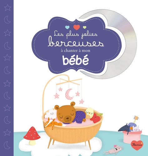 Les Plus Jolies Berceuses À Chanter À Mon Bébé - (1 Cd Audio)