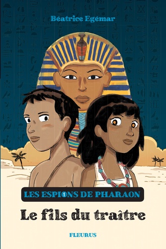 Les Espions De Pharaon - Tome 1 - Le Fils Du Traître