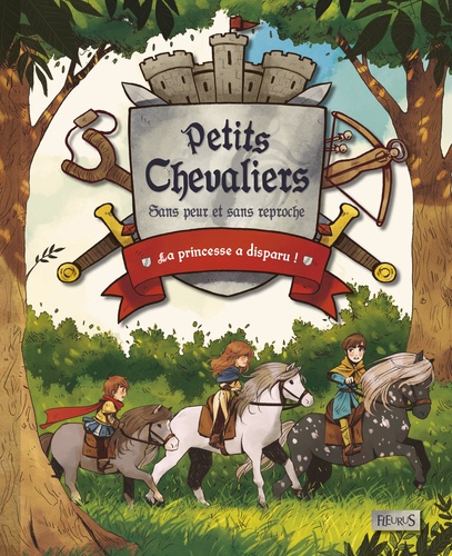 Petits Chevaliers Sans Peur Et Sans Reproche - La Princesse A Disparu !