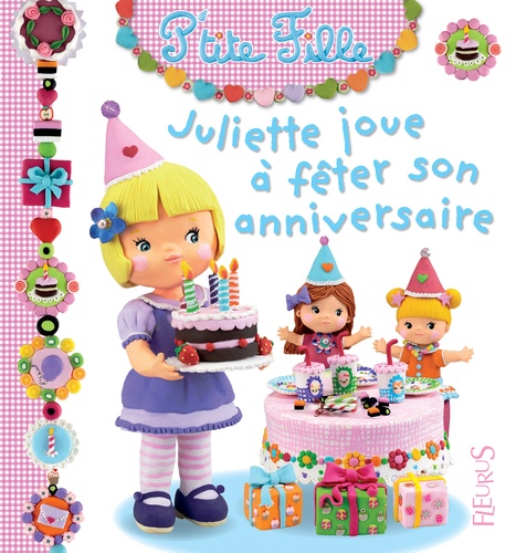 Juliette Joue À Fêter Son Anniversaire