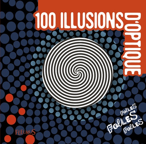 100 Illusions D'optique Folles, Folles, Folles