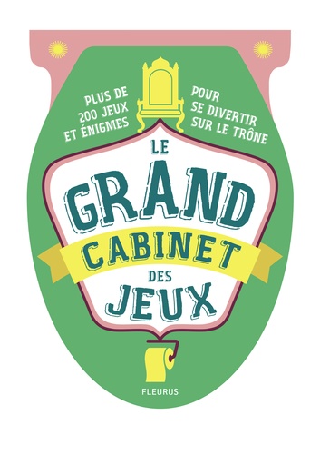 Le Grand Cabinet Des Jeux - Des Centaines De Jeux Et Énigmes Pour Cogiter Et Se Divertir Sur Le Trône
