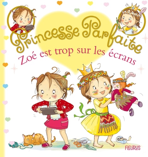 Princesse Parfaite - Tome 37 - Zoé Est Trop Sur Les Écrans