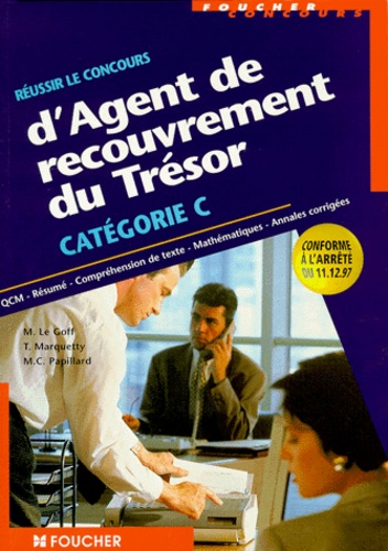Réussir Le Concours D'agent De Recouvrement Du Trésor, Catégorie C - Qcm, Résumé, Compréhension De Texte, Mathématiques, Annales Corrigées
