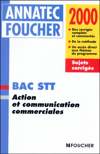 Action Et Communication Commerciales Bac Stt - Sujets Corrigés, Edition 2000
