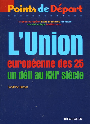 L'union Européenne Des 25 Un Défi Au Xxiè Siècle, Un Défi Au Xxie Siècle