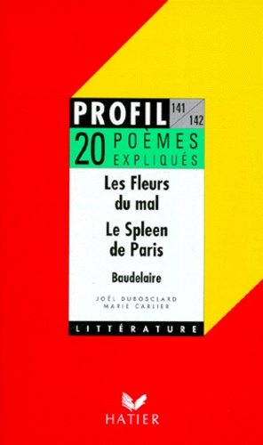 Les Fleurs Du Mal (1857). Le Spleen De Paris (1869), Baudelaire - 10 Textes Expliqués