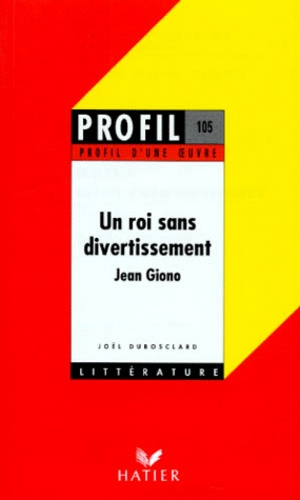 Un Roi Sans Divertissement, Giono