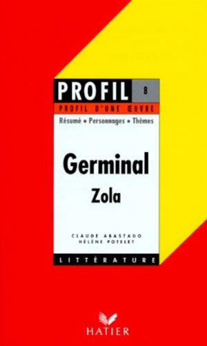 Germinal",1885, Émile Zola - Résumé, Personnages Thèmes