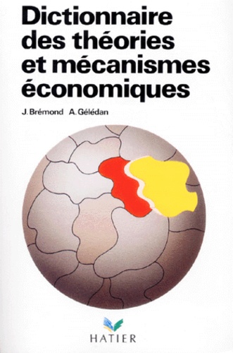 Dictionnaire Des Theories Et Mecanismes Economiques - 2ème Édition 1996