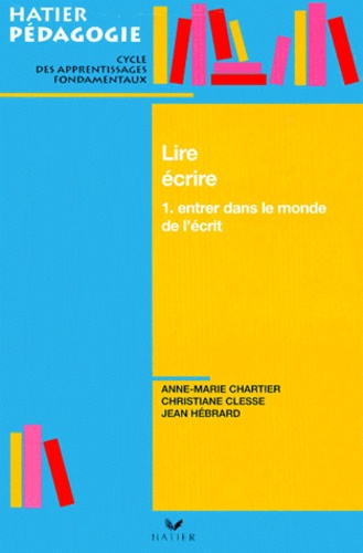 Lire Ecrire - Tome 1, Entrer Dans Le Monde De L'écrit