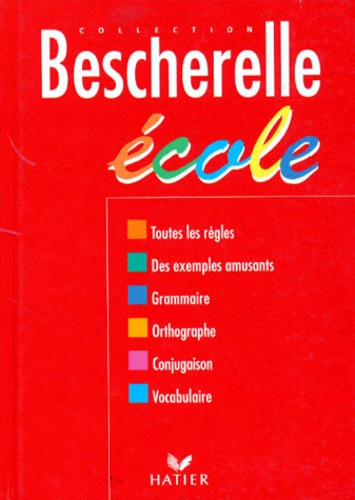 Bescherelle École - Grammaire, Orthographe, Conjugaison, Vocabulaire