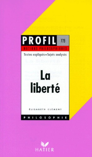 La Liberté - Textes Expliqués, Sujets Analysés, Glossaire