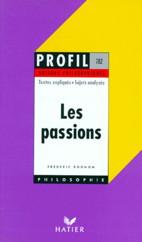 Les Passions - Textes Expliqués, Sujets Analysés
