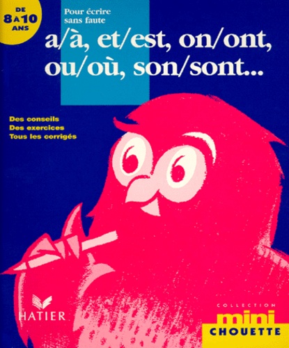 Pour Ecrire Sans Faute A/A, Et/Est, On/Ont, Ou/Ou, Son/Sont