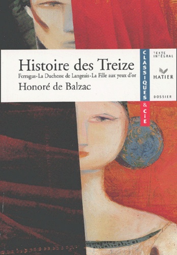 Histoire Des Treize - Ferragus - La Duchesse De Langeais - La Fille Aux Yeux D'or