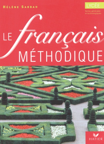 Le Français Méthodique Au Lycée - Séries Générales Et Technologiques