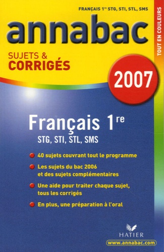 Français 1e Stg, Sti, Stl, Sms - Sujets Et Corrigés - Edition 2007