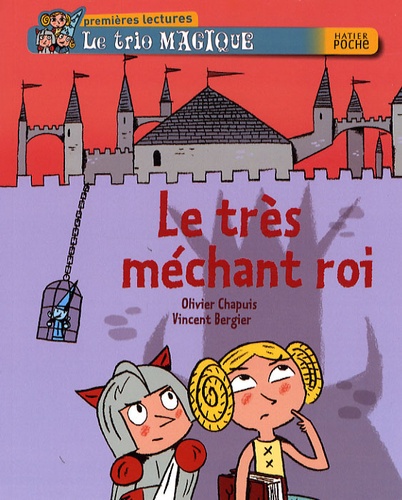 Le Trio Magique - Tome 52 - Le Très Mechant Roi
