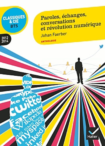 Paroles, Échanges, Conversations Et Révolution Numérique - Anthologie 2012-2014