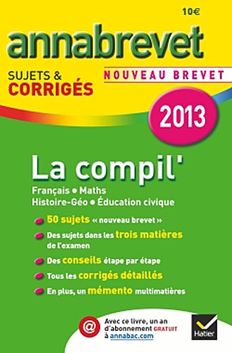 La Compil' Français Mathématiques Histoire-Géographie Education Civique - Sujets Et Corrigés