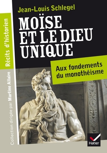 Moïse Et Le Dieu Unique - Aux Fondements Du Monothéisme