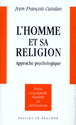 L'homme Et Sa Religion - Approche Psychologique
