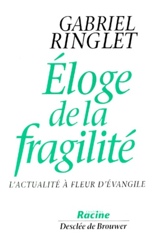 Éloge de la fragilité - l'actualité à fleur d'Évangile