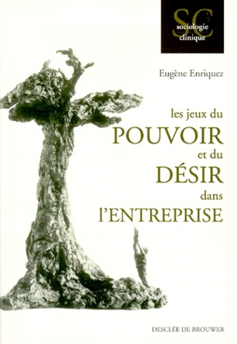 Les Jeux Du Pouvoir Et Du Désir Dans L'entreprise