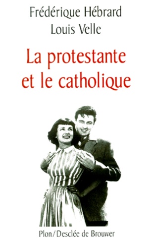 La Protestante Et Le Catholique