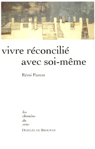 Vivre Réconcilié Avec Soi-Même
