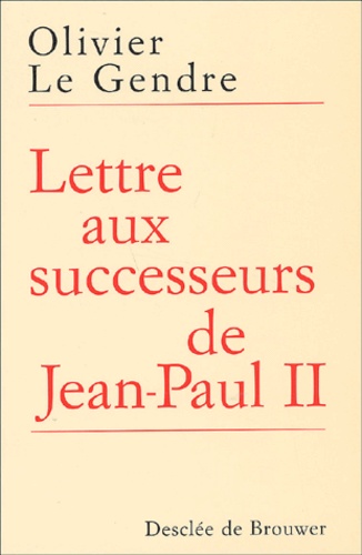 Lettre Aux Successeurs De Jean-Paul Ii - Sur L'avenir De L'eglise