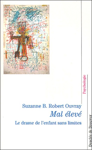 Mal Eleve - Le Drame De L'enfant Sans Limites